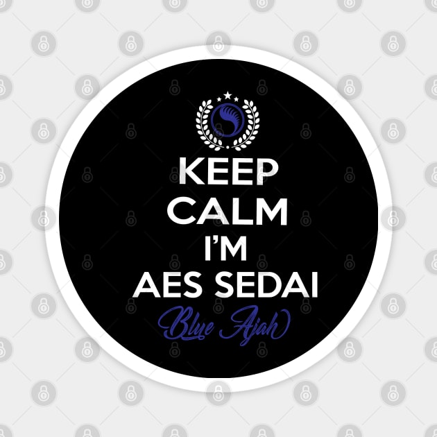 Keep calm im aes sedai  blue ajah - tar avalon - the Wheel of Time Magnet by whatyouareisbeautiful